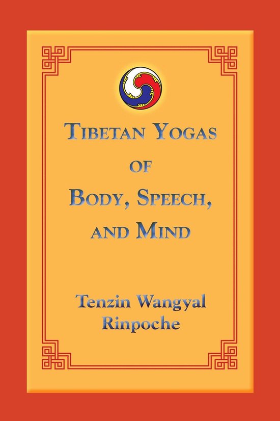 Boek "Tibetan Yogas Of Body, Speech And Mind" door Tenzin Wangyal Rinpoche, met een cirkelvormig symbool.