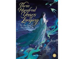 Three Hundred Years of Longing: Bu Jian Shang Xian San Bai Nian (Novel)- Three Hundred Years of Longing: Bu Jian Shang Xian San Bai Nian (Novel) Vol. 1