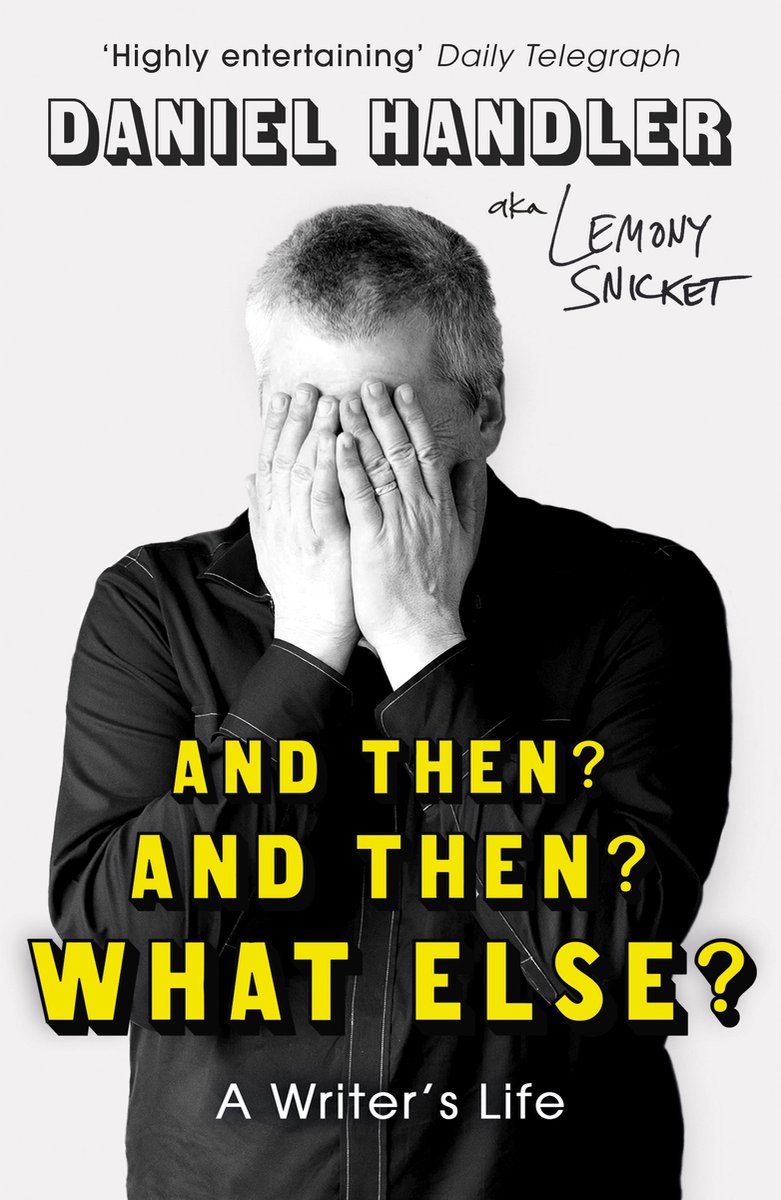 And Then? And Then? What Else? van Daniel Handler