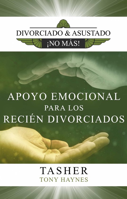 Divorciado y Asustado ¡No Más! 1 - Apoyo Emocional para lo ... - cover