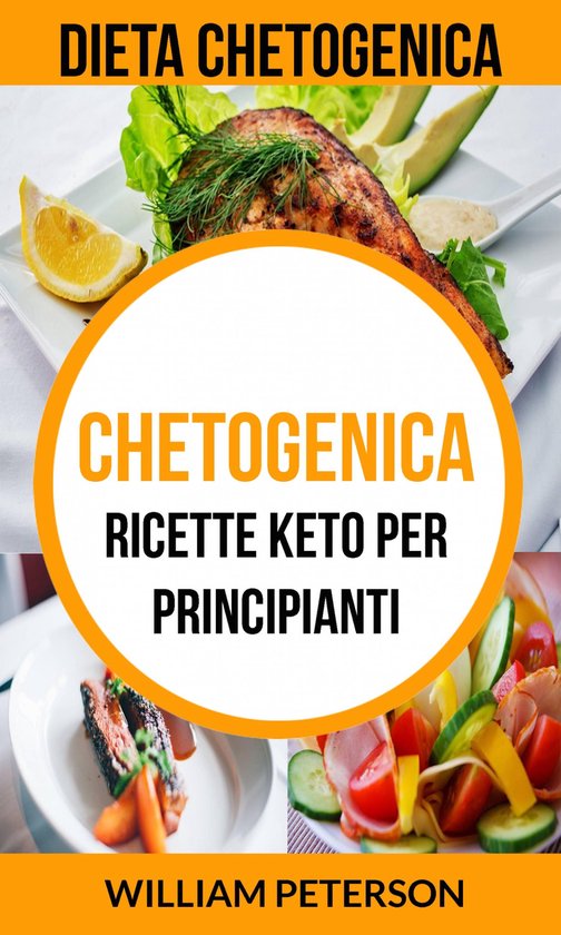 Chetogenica: Ricette keto per principianti (Dieta Chetogenic ... - cover