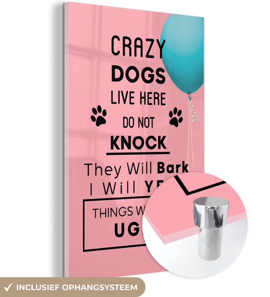 MuchoWow® Glasschilderij 60x90 cm - Schilderij acrylglas - Crazy dogs live here - Quotes - Spreuken - Hond - Foto op glas - Schilderijen