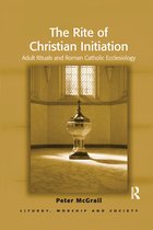 Liturgy, Worship and Society Series-The Rite of Christian Initiation