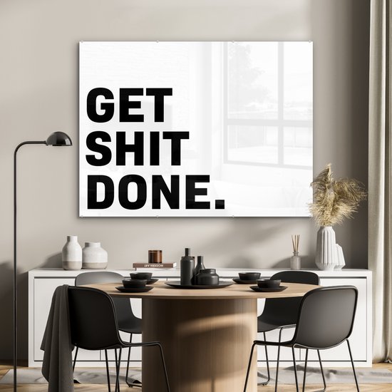 MuchoWow® Peinture sur Verre - Proverbes - Citations - Get shit done - 120x90 cm - Peintures sur Verre Acrylique - Photo sur Glas