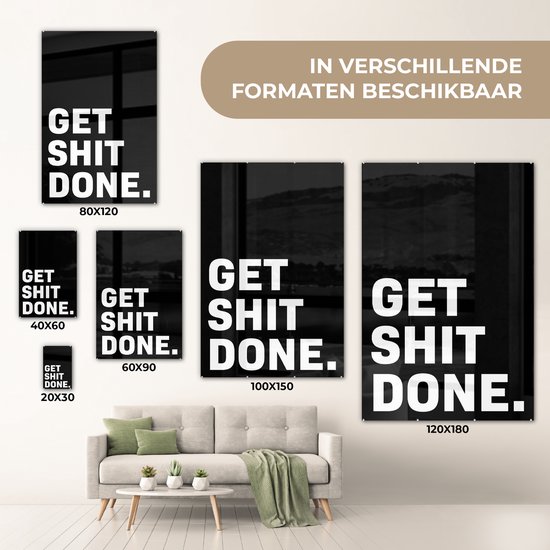 MuchoWow® Peinture sur Verre - Get shit done - Proverbes - Citations - 60x90 cm - Peintures sur Verre Acrylique - Photo sur Glas