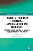 Routledge Research in Educational Leadership- Existential Crises in Educational Administration and Leadership