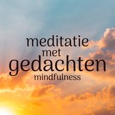 Meditatie met Gedachten Mindfulness