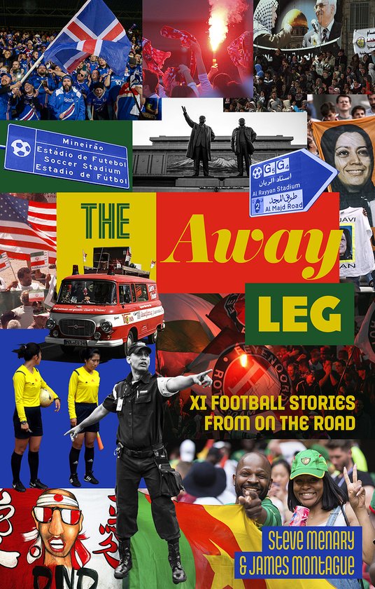 Couverture de livre avec un montage d'images liées au football, y compris des fans, des stades et des panneaux de rue. Le titre est 'The Away Leg: XI Football Stories From on the Road'.