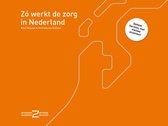 Zó werkt de zorg in Nederland