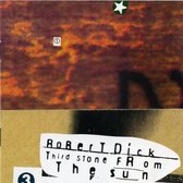Robert Dick - Robert Dick: Third Stone From The Sun (CD)
