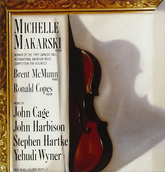 Michelle Makarski - Plays Cage, Harbison, Hartke, Wyner (CD)