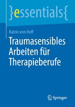 essentials - Traumasensibles Arbeiten für Therapieberufe
