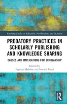 Routledge Studies in Education, Neoliberalism, and Marxism- Predatory Practices in Scholarly Publishing and Knowledge Sharing