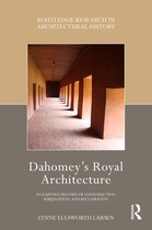 Routledge Research in Architectural History- Dahomey’s Royal Architecture
