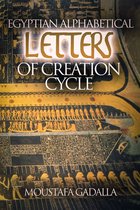 Egyptian Alphabetical Letters of Creation Cycle