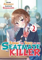 Turning the Tables on the Seatmate Killer 2 - Turning the Tables on the Seatmate Killer 2
