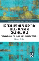 Routledge Studies in the Modern History of Asia- Korean National Identity under Japanese Colonial Rule
