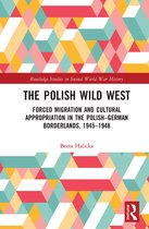 Routledge Studies in Second World War History-The Polish Wild West