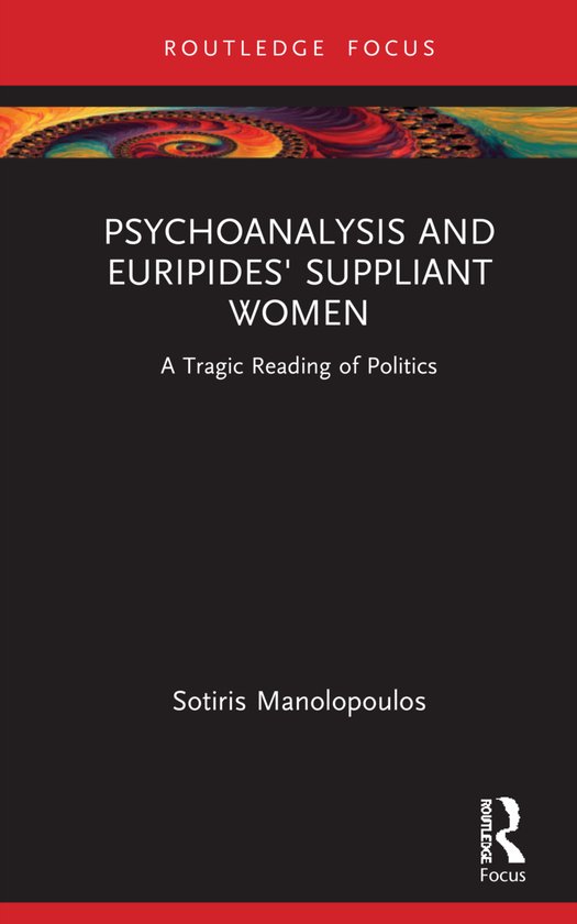Routledge Focus on Mental Health- Psychoanalysis and Euripid ... - cover