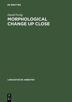 Linguistische Arbeiten422- Morphological Change Up Close