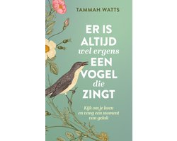 Er is altijd wel ergens een vogel die zingt