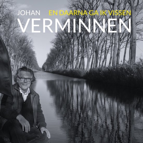 Johan Verminnen - En Daarna Ga Ik Vissen (CD)