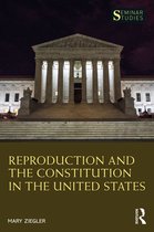 Seminar Studies- Reproduction and the Constitution in the United States