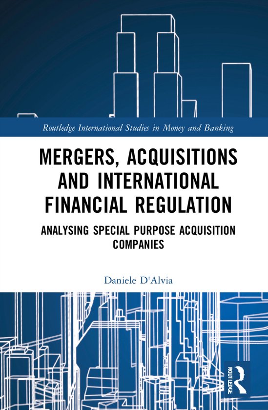Routledge International Studies in Money and Banking- Mergers, Acquisitions and International Financial Regulation