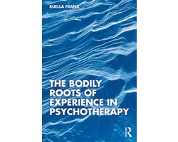 Omslag van The Bodily Roots of Experience in Psychotherapy
