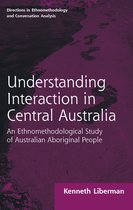 Directions in Ethnomethodology and Conversation Analysis- Routledge Revivals: Understanding Interaction in Central Australia (1985)