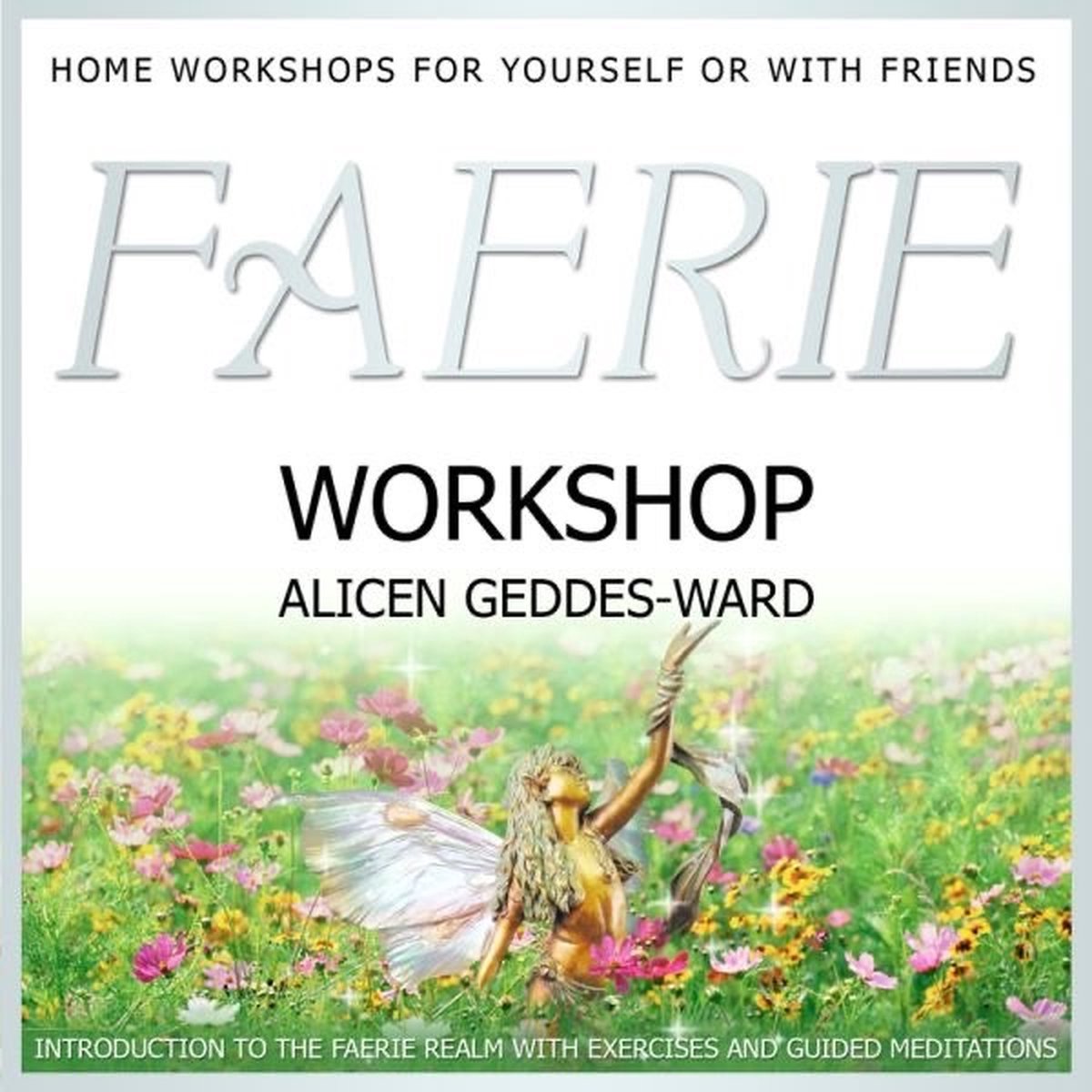 Alicen Geddes-Ward - Faerie Workshop (CD)