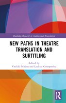 Routledge Research in Audiovisual Translation- New Paths in Theatre Translation and Surtitling