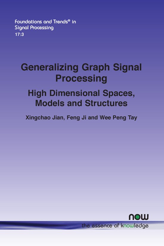 Foundations and Trends® in Signal Processing Generalizing Graph Signal