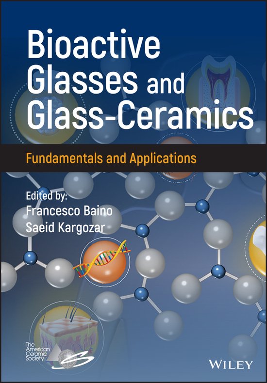 Bioactive Glasses and GlassCeramics Fundamentals and Applications