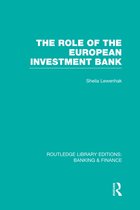 Routledge Library Editions: Banking & Finance-The Role of the European Investment Bank (RLE Banking & Finance)