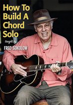 Fred Sokolow - How To Build A Chord Solo (DVD)