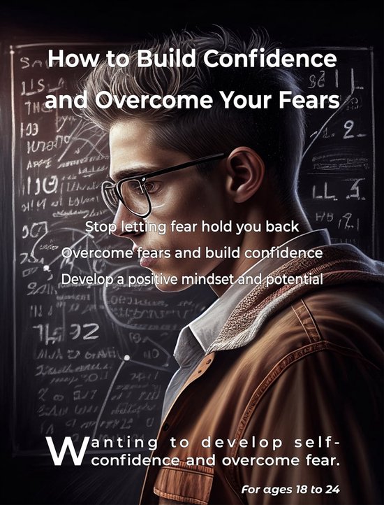 How To Build Confidence And Overcome Fear