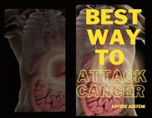 BEST WAYS TO ATTACK CANCER