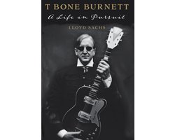 T Bone Burnett: A Life in Pursuit