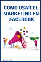 Como usar el marketing en facebook