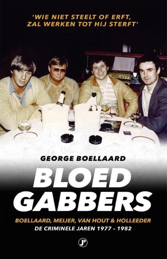 Boek: True Crime - Bloedgabbers, geschreven door George Boellaard