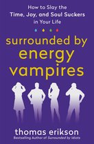 The Surrounded by Idiots Series - Surrounded by Energy Vampires