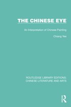Routledge Library Editions: Chinese Literature and Arts-The Chinese Eye