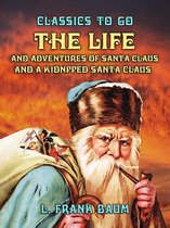 Classics To Go - The Life and Adventures of Santa Claus and A Kidnpped Santa Claus
