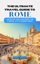 The Ultimate Travel Guide to Rome