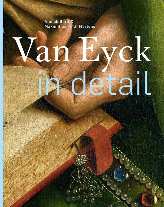 Cover van het boek 'Van Eyck in detail' van Annick Born