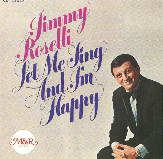 Jimmy Roselli - Let Me Swing And I'll Be Happy (CD) - Jimmy Roselli
