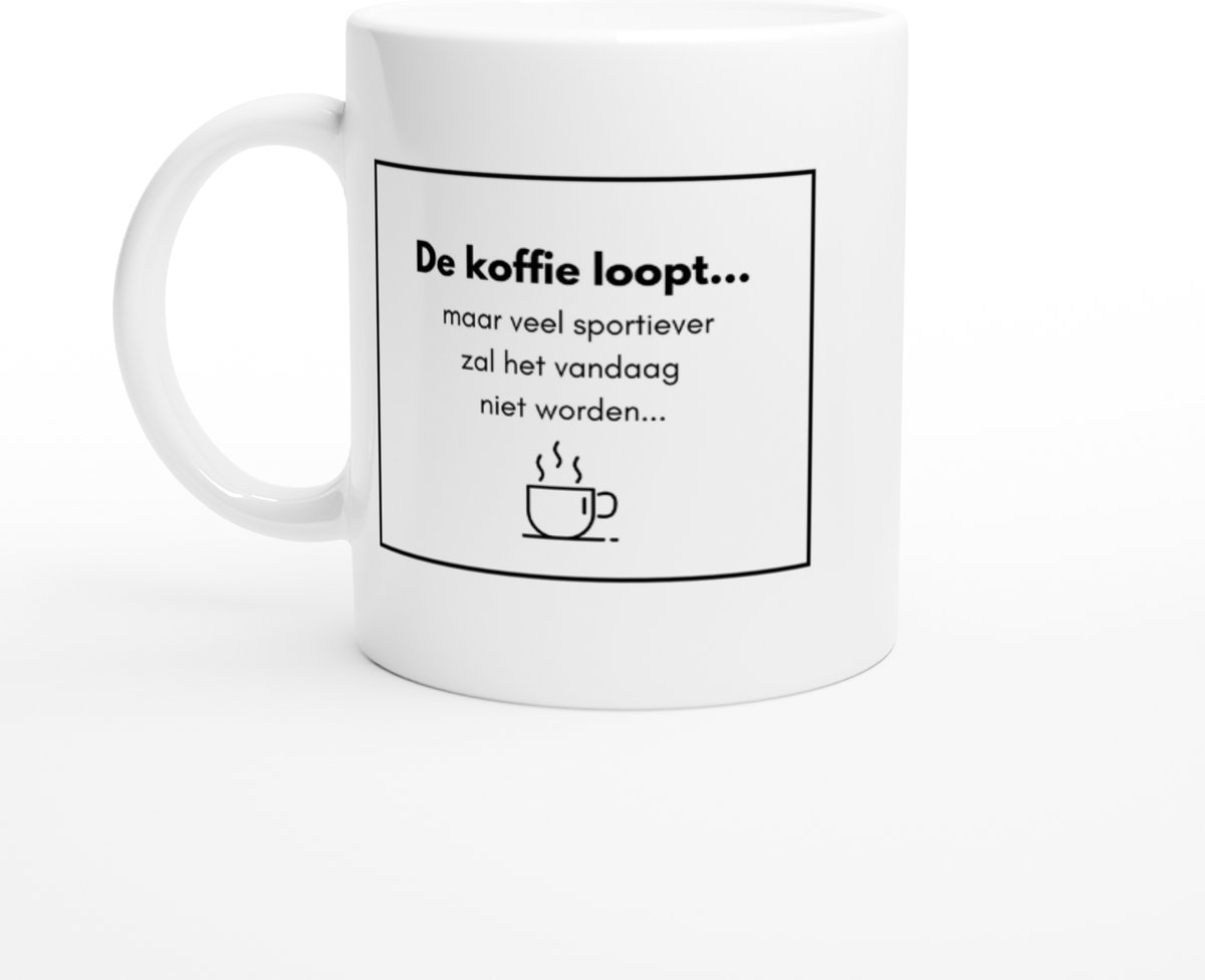 Mok met grappige tekst "de koffie loopt, veel sportiever zal het vandaag niet...