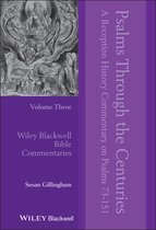 Wiley Blackwell Bible Commentaries- Psalms Through the Centuries, Volume 3