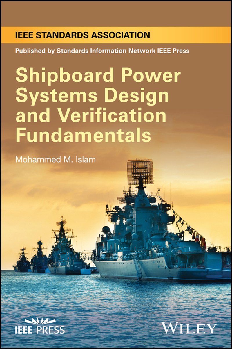 Shipboard Power Systems Design and Verification Fundamentals - Mohammed M. Islam